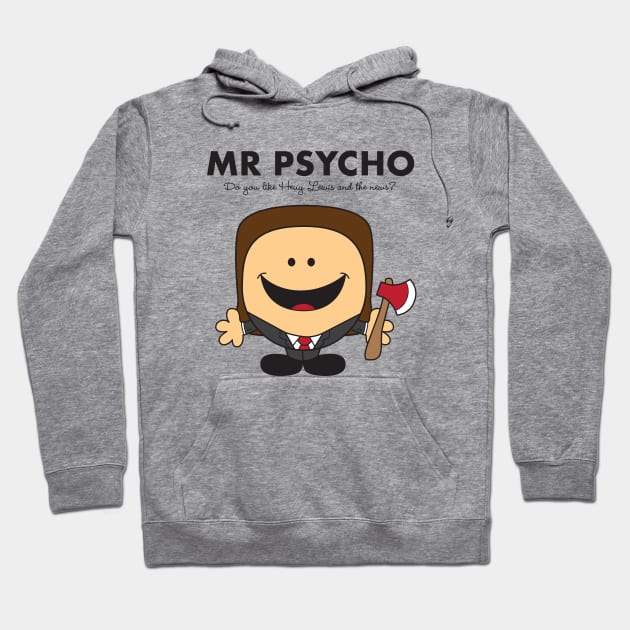 Mr Psycho Hoodie by Woah_Jonny